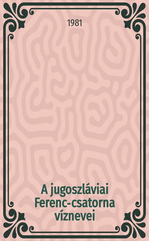 A jugoszláviai Ferenc-csatorna víznevei