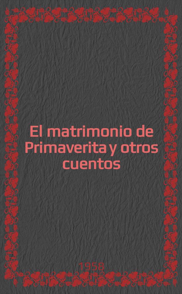 El matrimonio de Primaverita y otros cuentos