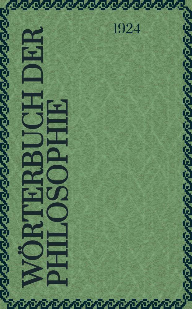 Wörterbuch der Philosophie : Neue Beiträge zu einer Kritik der Sprache