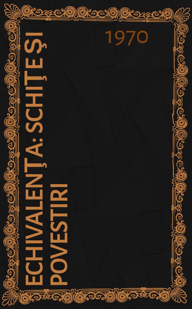 Echivalenţa : Schiţe şi povestiri