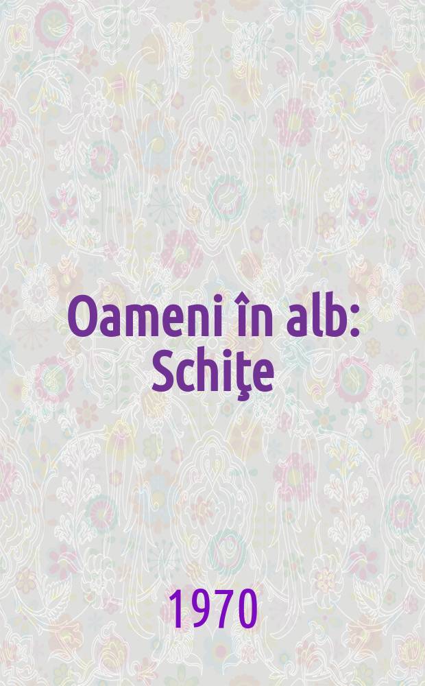 Oameni &icirc;n alb : Schiţe