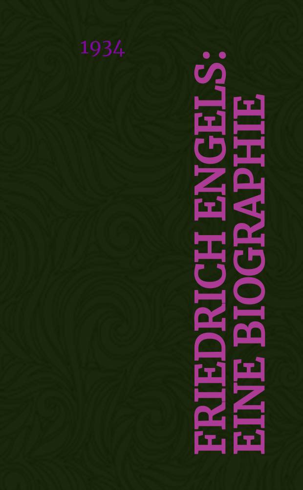 Friedrich Engels : Eine Biographie