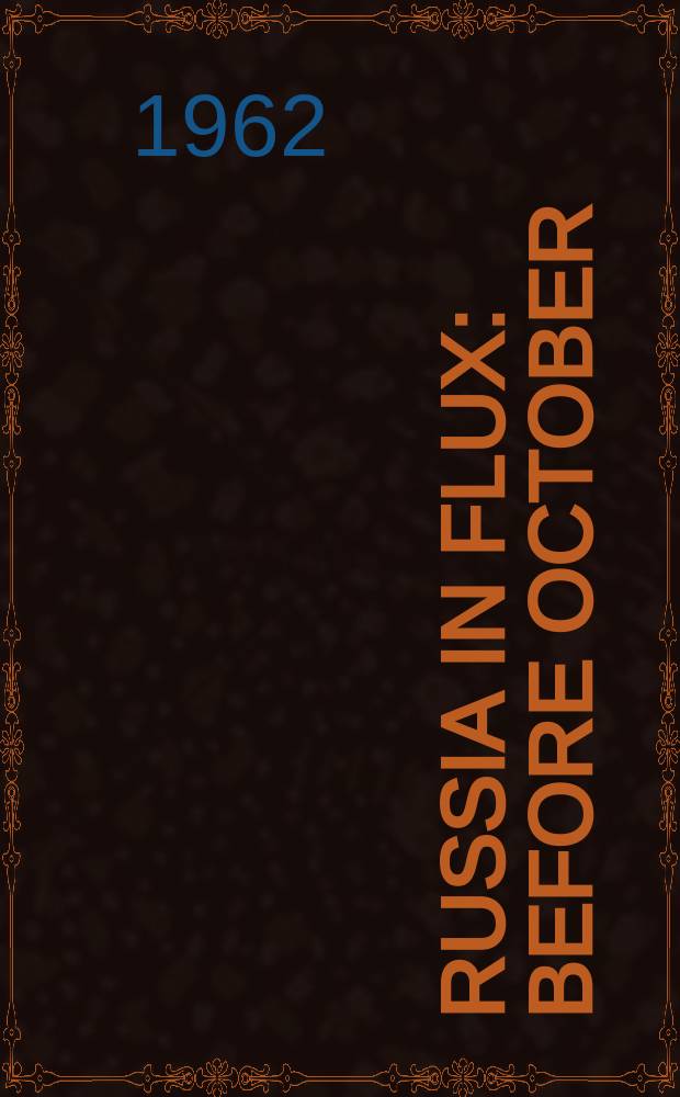 Russia in flux : Before October