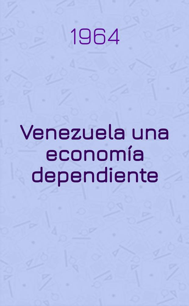 Venezuela una economía dependiente