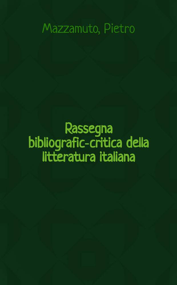 Rassegna bibliografico- critica della litteratura italiana