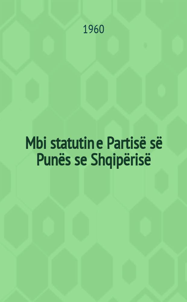 Mbi statutin e Partisë së Punës se Shqipërisë