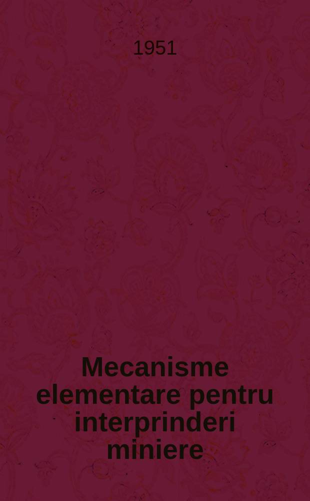 Mecanisme elementare pentru interprinderi miniere : Albumul