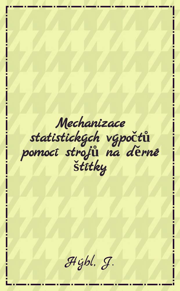Mechanizace statistických výpočtů pomocí strojů na děrné štítky