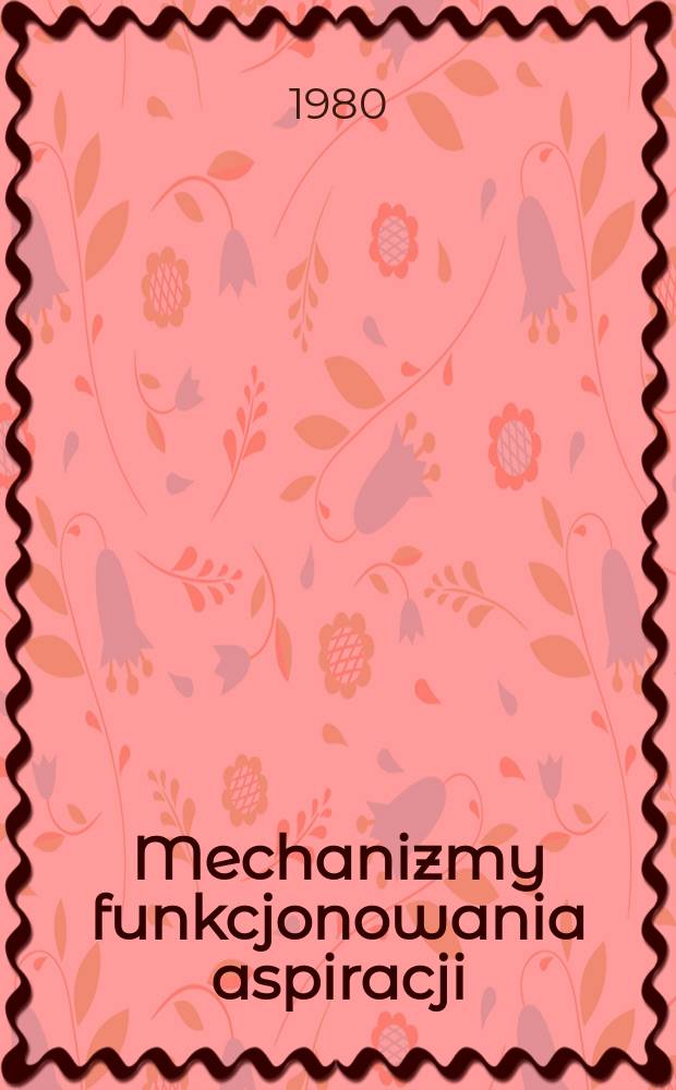 Mechanizmy funkcjonowania aspiracji : Zbi&oacute;r