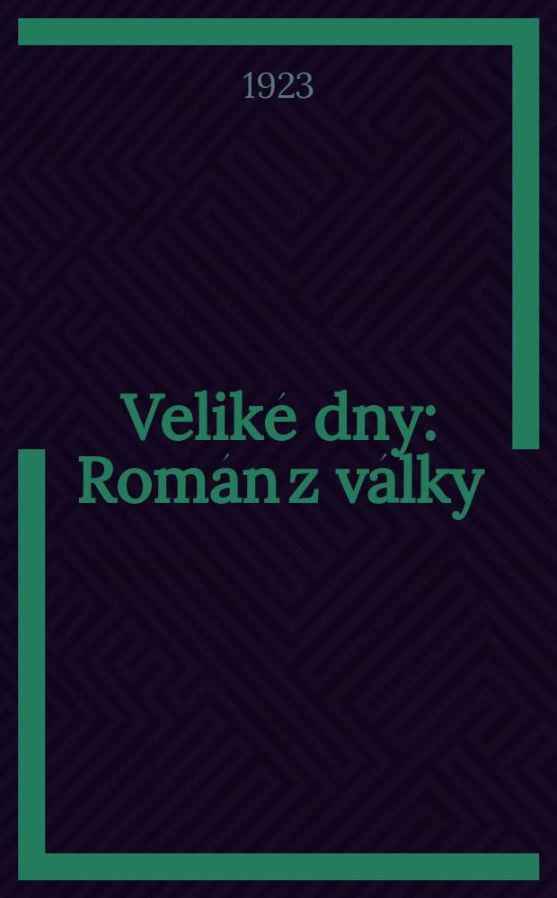 Velik&eacute; dny : Rom&aacute;n z v&aacute;lky