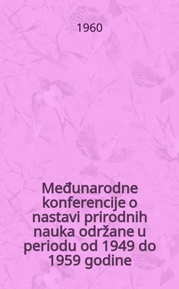 Međunarodne konferencije o nastavi prirodnih nauka održane u periodu od 1949 do 1959 godine