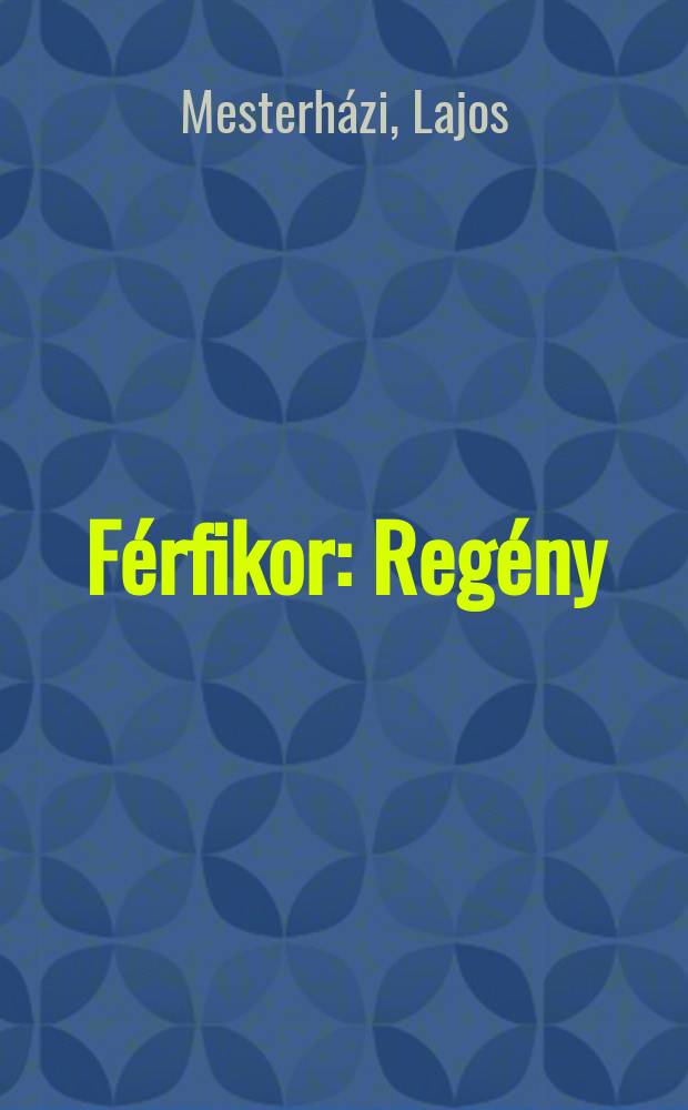 Férfikor : Regény