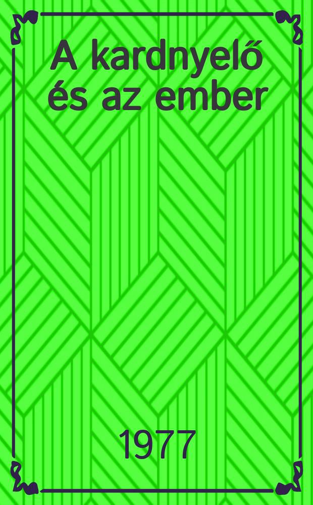 A kardnyelő és az ember : Novellák