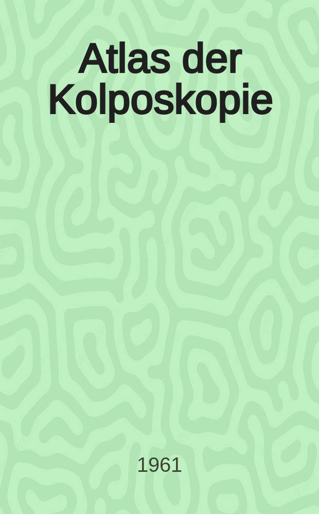 Atlas der Kolposkopie