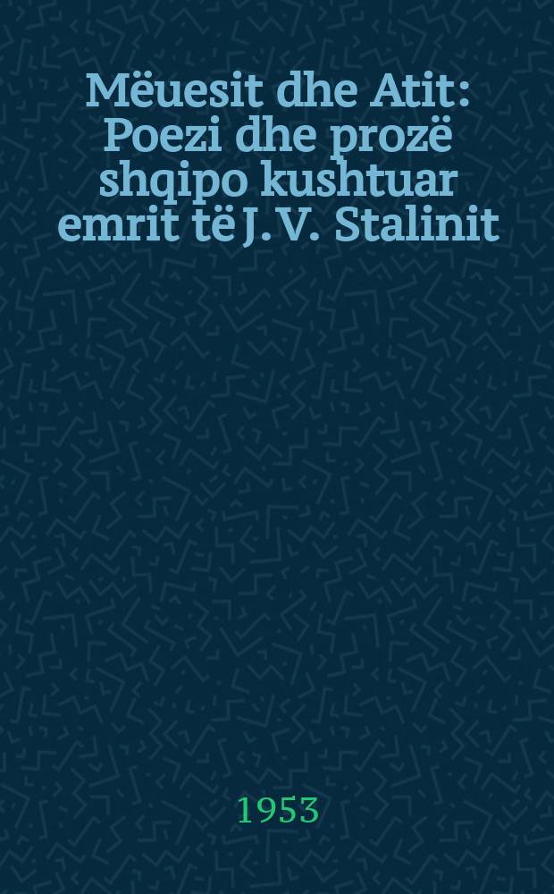 Mëuesit dhe Atit : Poezi dhe prozë shqipo kushtuar emrit të J. V. Stalinit