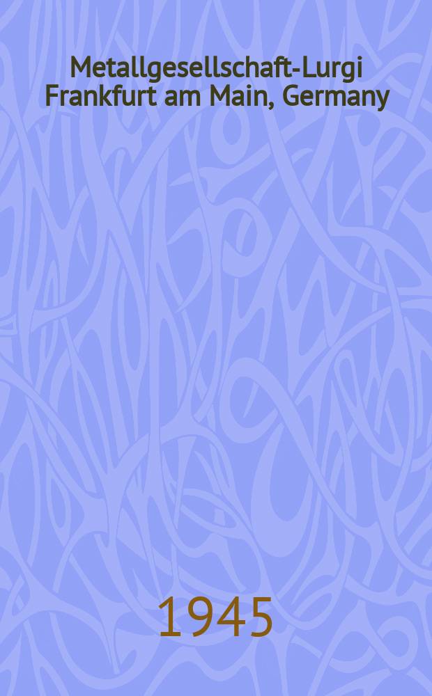Metallgesellschaft-Lurgi Frankfurt am Main, Germany