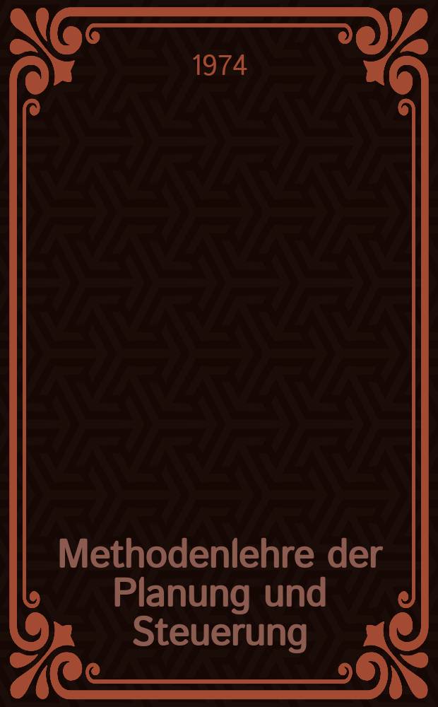 Methodenlehre der Planung und Steuerung