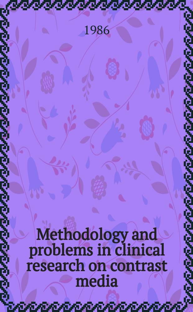 Methodology and problems in clinical research on contrast media