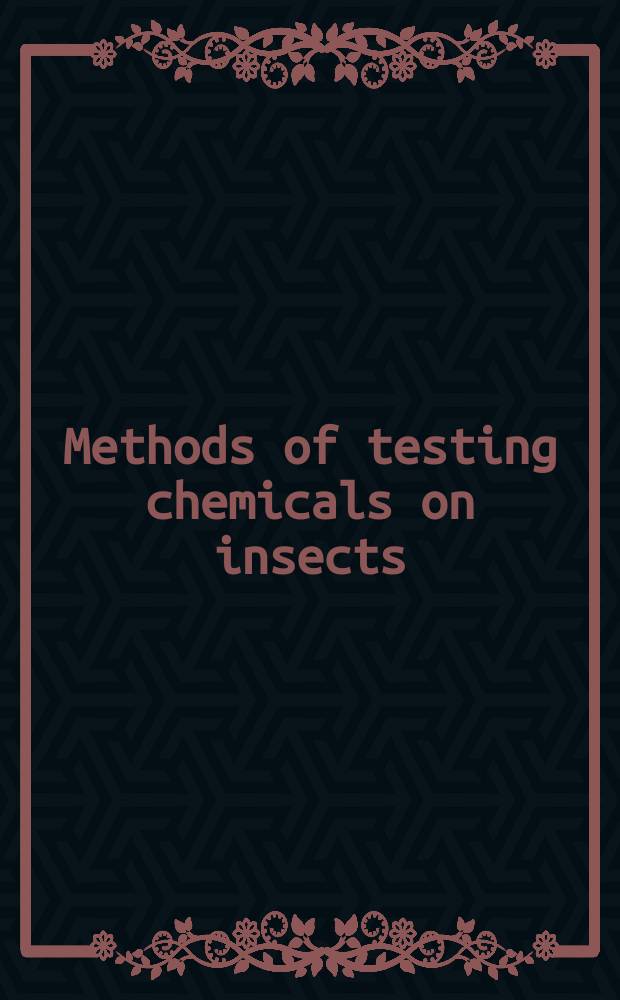 Methods of testing chemicals on insects