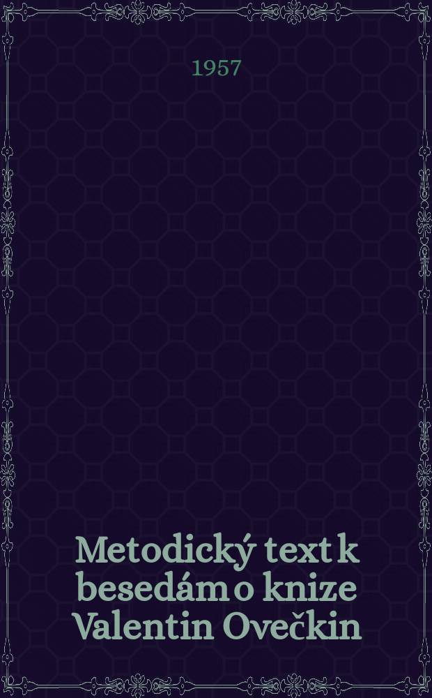 Metodický text k besedám o knize Valentin Ovečkin : Na jednom okrese