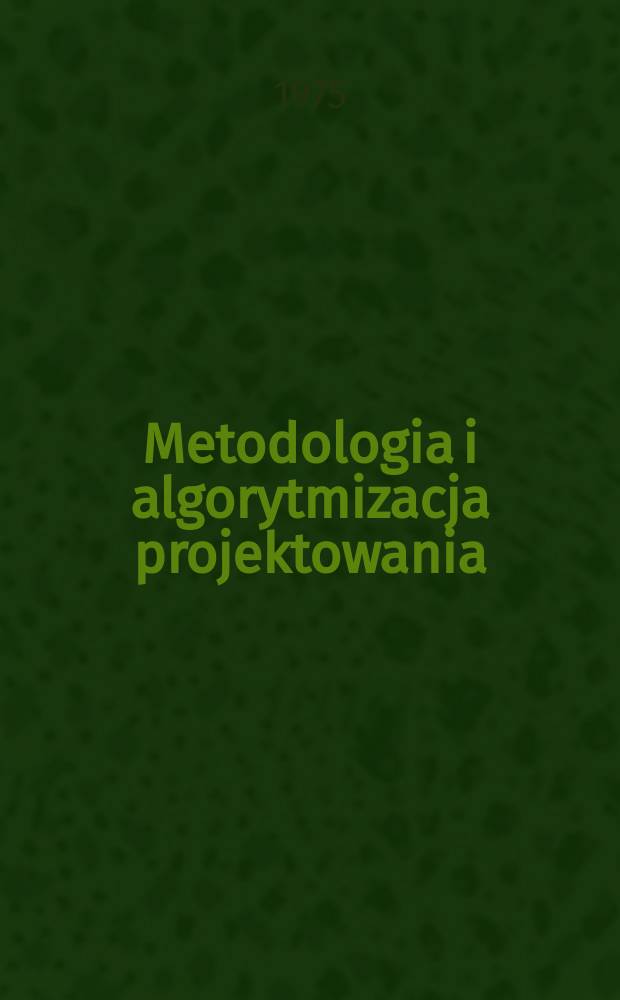 Metodologia i algorytmizacja projektowania : Zbiór