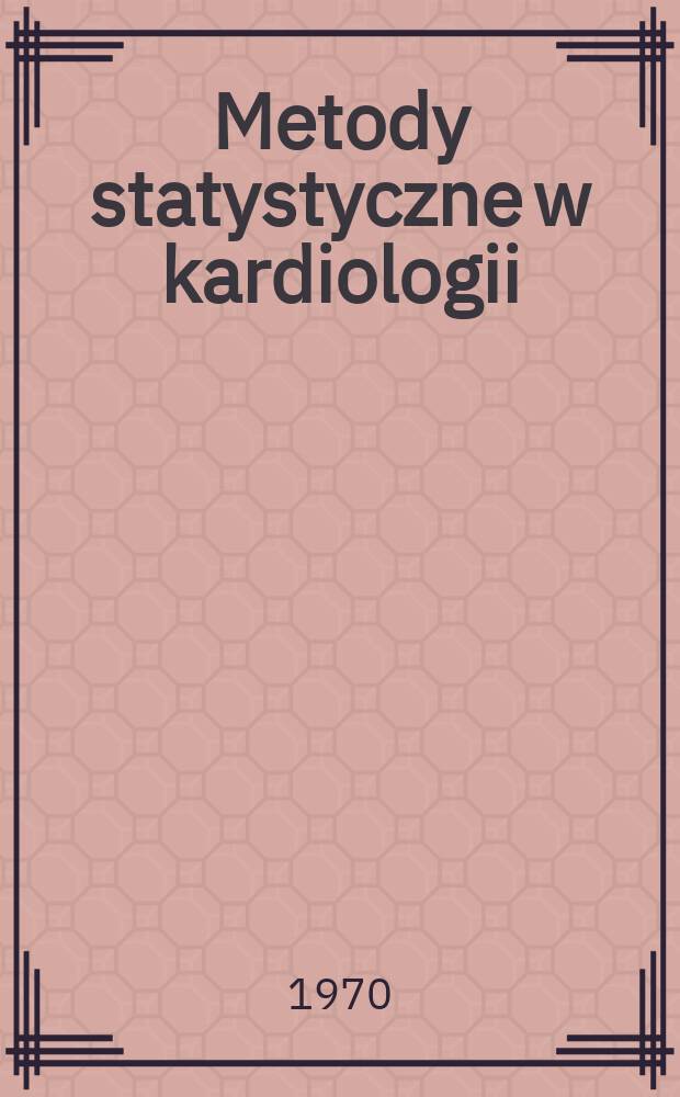 Metody statystyczne w kardiologii : Zbiór