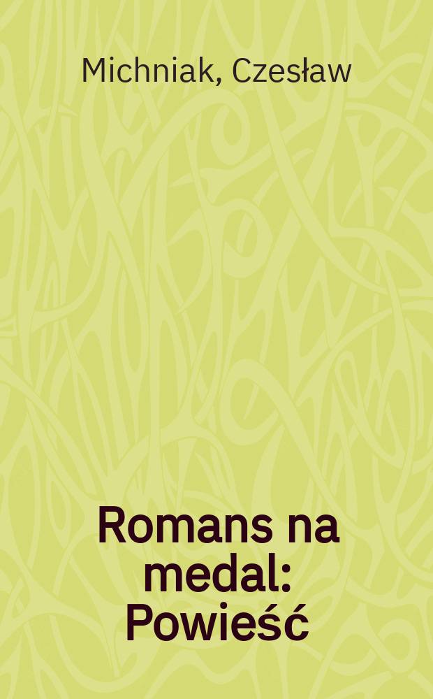 Romans na medal : Powieść