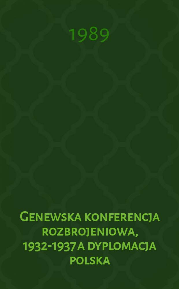 Genewska konferencja rozbrojeniowa, 1932-1937 a dyplomacja polska