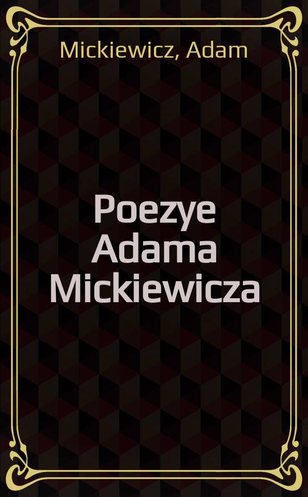 Poezye Adama Mickiewicza