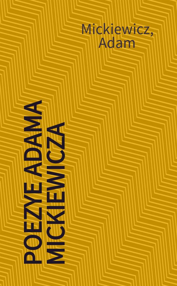 Poezye Adama Mickiewicza