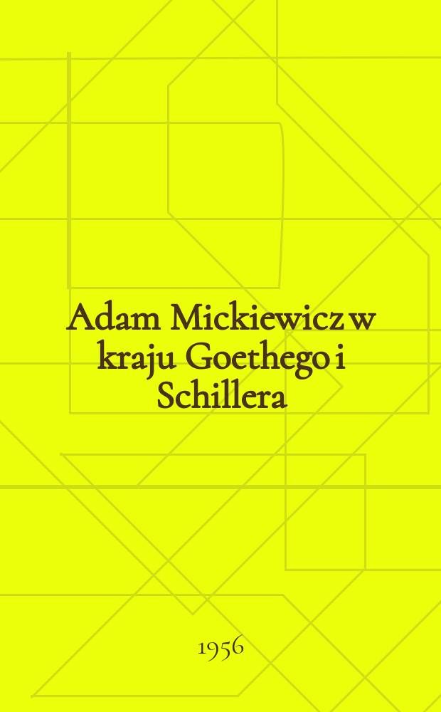 Adam Mickiewicz w kraju Goethego i Schillera