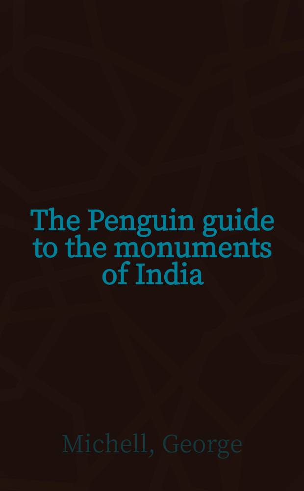 The Penguin guide to the monuments of India