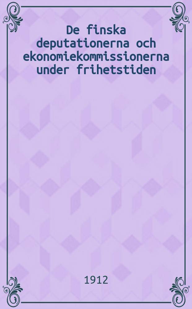 De finska deputationerna och ekonomiekommissionerna under frihetstiden