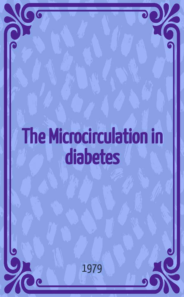The Microcirculation in diabetes : Symp.