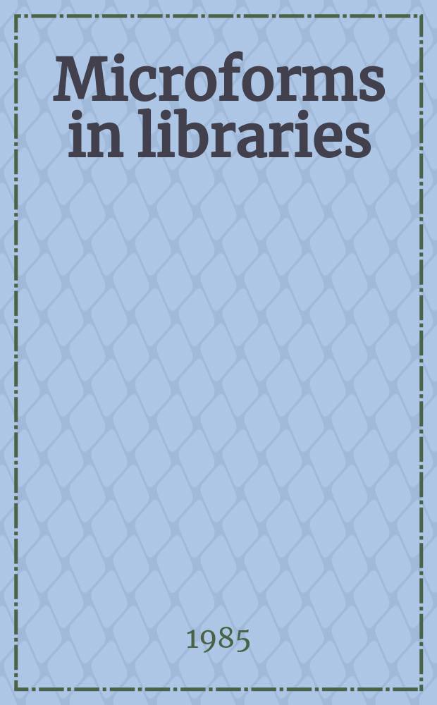 Microforms in libraries : A man. for evaluation a. management