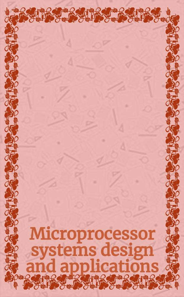 Microprocessor systems design and applications : Sel. from "Electronic design"