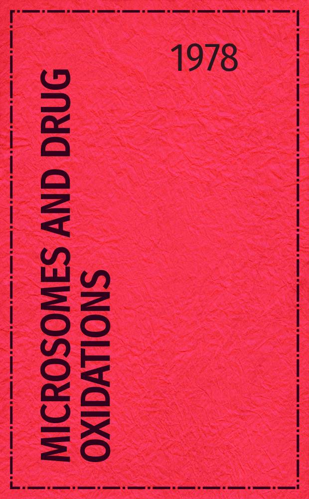 Microsomes and drug oxidations : Proc. of the Third International symposium, Berlin, July 1976