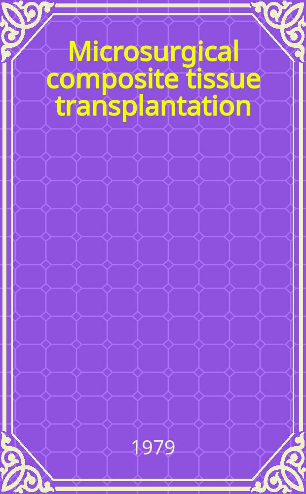 Microsurgical composite tissue transplantation