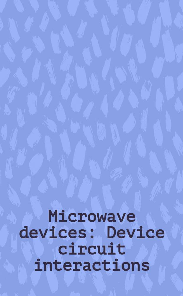 Microwave devices : Device circuit interactions