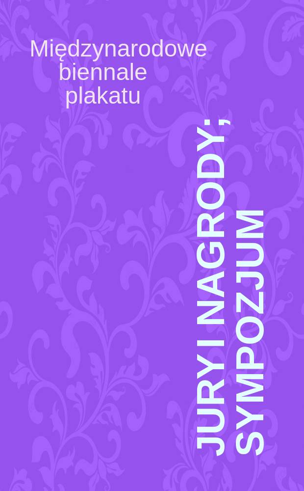 Jury i nagrody; Sympozjum; Wystawa retrospektywna / Przekład na angiel. Danuta Kuzian; I Międzynarodowe biennale plakatu w Warszawie