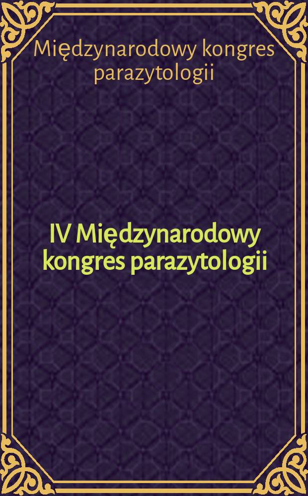 IV Międzynarodowy kongres parazytologii (ICOPA-IV, Warszawa, 19-26 VIII 1978)