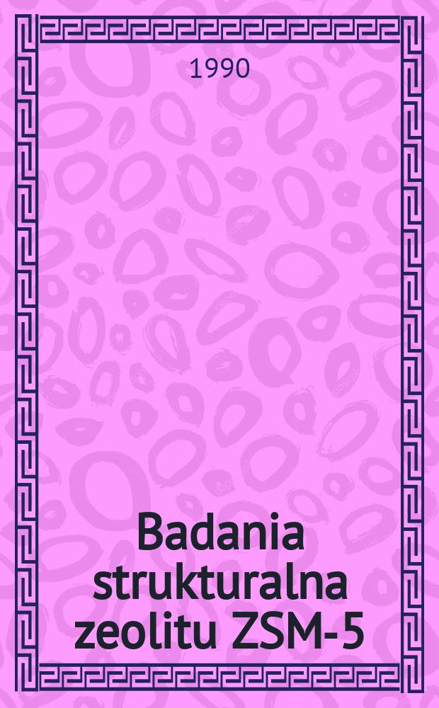 Badania strukturalna zeolitu ZSM-5