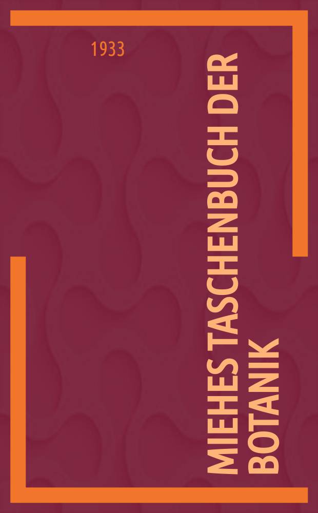 Miehes Taschenbuch der Botanik