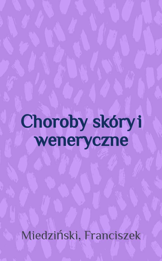 Choroby skóry i weneryczne : Podręcz. dla studentów