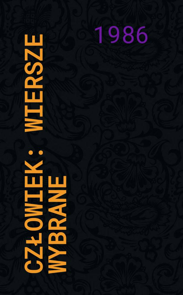 Człowiek : Wiersze wybrane