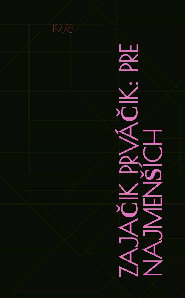 Zajačik prv&aacute;čik : Pre najmen&scaron;&iacute;ch