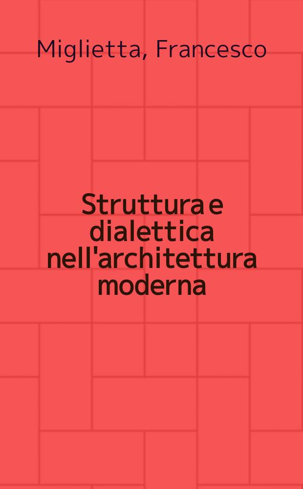 Struttura e dialettica nell'architettura moderna