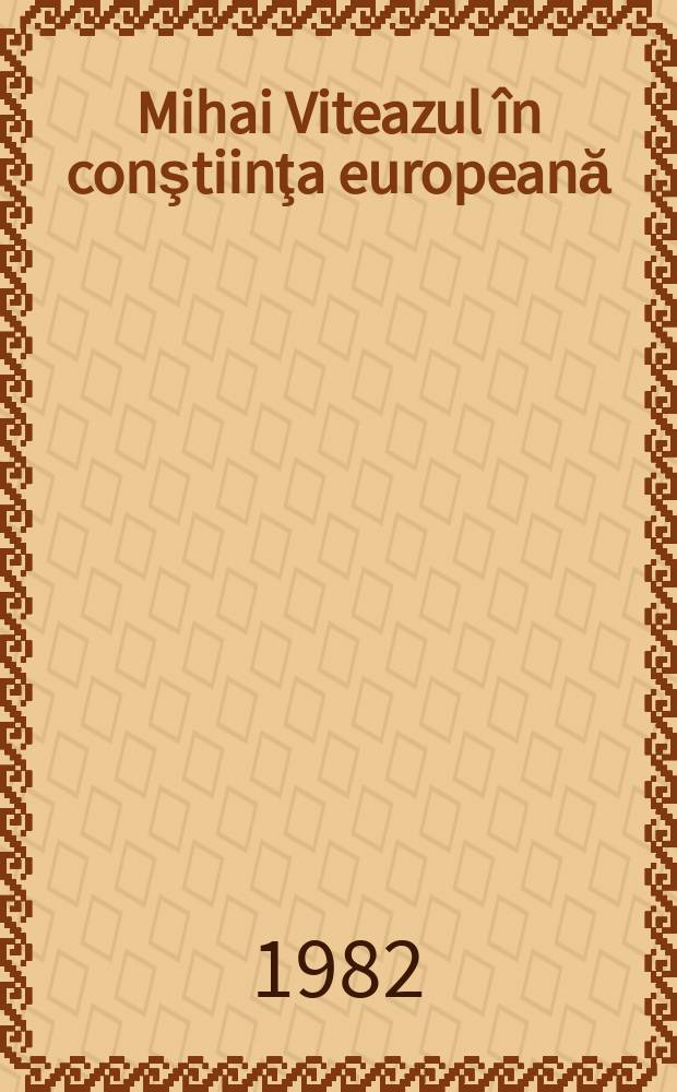 Mihai Viteazul în conştiinţa europeană