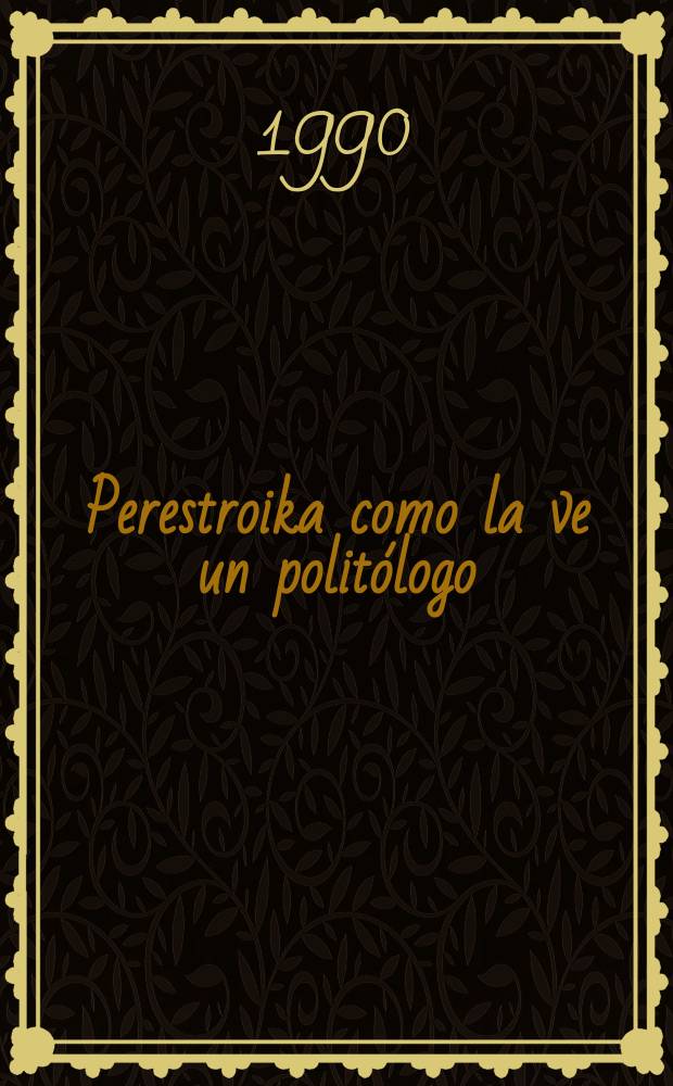 Perestroika como la ve un politólogo