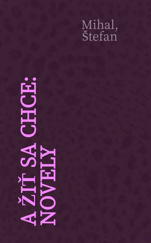 A žiť sa chce : Novely